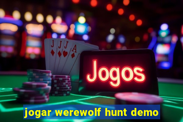 jogar werewolf hunt demo